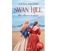 Swan Hill - Tome 4 Une chance à saisir - Anna Jacobs - Archipel Eds De L' - broché - Roman