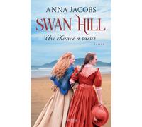 Swan Hill - Tome 4 Une chance à saisir - Anna Jacobs - Archipel Eds De L' - broché - Roman
