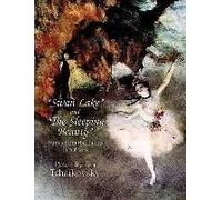 Swan Lake" And "The Sleeping Beauty": Suites From The Ballets In Full Score
