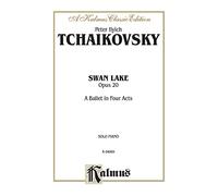 Swan Lake, Opus 20: A Ballet in Four Acts