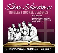 Swan Silvertones - Inspirational Gospel Classics, Vol. 6