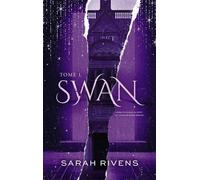 Swan - Tome 1 Par l'autrice des phénomènes Captive et Lakestone - Sarah Rivens - Hlab Eds - broché - Roman