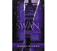 Swan - Tome 1 Par l'autrice des phénomènes Captive et Lakestone - Sarah Rivens - Hlab Eds - broché - Roman