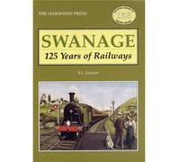 Swanage 125 Years of Railways by Brian L. Jackson Jackson, Brian L (Auteur)