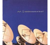 SWANDIVE ANYONE IN THE AIR - Anyone on the Air?