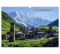 Swanetien - Georgiens Bergwelt im Großen Kaukasus (Wandkalender 2026 DIN A3 quer), CALVENDO Monatskalender: Stimmungsvolle Impressionen der grandiosen ... an der Schnittstelle von Europa und Asien.