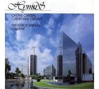 Swann, Frederick - Hymns on The Crystal Cathedral Organ
