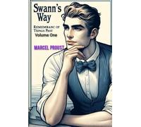 SWANN'S WAY Remembrance Of Things Past, Volume One