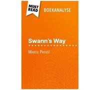 Swann's Way Van Marcel Proust (Boekanalyse) - Volledige Analyse En Gedetailleerde Samenvatting Van Het Werk