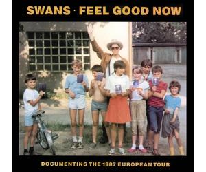 Swans - Feel Good Now