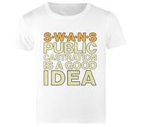 Swans - Public Castration is A Good Idea T-Shirt Blanc pour Hommes, Régulier