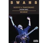 Swans Sacrifice et transcendance, l'histoire orale