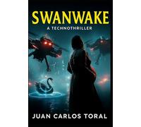 SWANWAKE: Echoes of Future Battles. A high-stakes technothriller