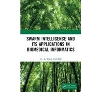 Swarm Intelligence And Its Applications In Biomedical Informatics