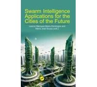 Swarm Intelligence Applications For The Cities Of The Future