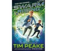 Swarm Rising by Steve Cole Tim Peake Steve Cole (Auteur)