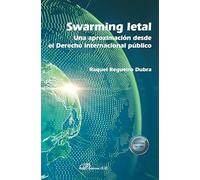 Swarming letal: Una aproximación desde el Derecho internacional público