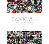 Swarovski: Celebrating a History of Collaborations in Fashion, Jewelry, Performance, and Design