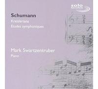 Swartzentruber, Mark - Schumann: Kreisleriana / Etudes Symphoniques