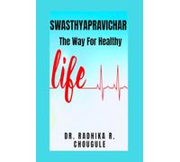 SWASTHYAPRAVICHAR - The Way For Healthy Life
