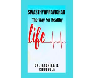 SWASTHYAPRAVICHAR - The Way For Healthy Life