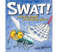 Swat!: A Fly's Guide to Staying Alive - [Version Originale] Mike Barfield (Auteur)
