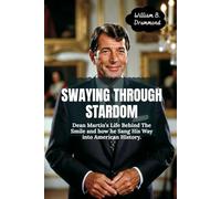 Swaying Through Stardom: Dean Martin’s Life Behind The Smile and how he Sang His Way into American History