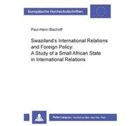 Swazilands International Relations and Foreign Policy by PaulHenri Bischoff Paperback Book Paul-Henri Bischoff (Auteur)