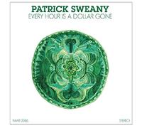 Sweany,Patrick - Every Hour is a Dollar Gone