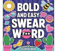 Swear Word Coloring Book for Adults: Bold and Easy, Funny Cuss Word Designs for Stress Relief, Simple & Relaxing Coloring Pages