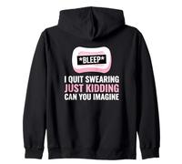 Swearer I Quit Swearing Just Kidding Pot Mouth Sweat à Capuche
