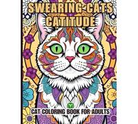 Swearing Cats - Catitude Cat Coloring Book For Adults: Coloring large print relaxing - stress relief book for adults