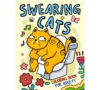 Swearing Cats Coloring Book for Adults: 30 Funny & Cute Swear Word Naughty Animal Designs for Men Women, Humor Stress Relief Color Pages for Relaxation
