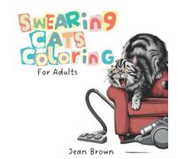 Swearing Cats Coloring For Adults: Features Funny Kitty Memes and Humorous Expressions