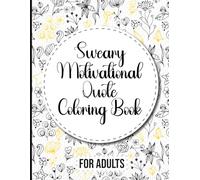 Sweary Motivational Quote Coloring Book for Adults.: Swear Word Art for Relaxation and Mindful Mandala Fun