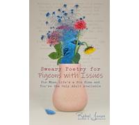 Sweary Poetry for Pigeons with Issues: For When Life’s a Bin Fire and You’re the Only Adult Available