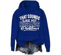 Sweat à capuche à manches longues avec inscription « That Sounds Like My Husband's Problem », Klein Blue-h, XXL