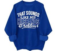 Sweat à capuche à manches longues avec inscription « That Sounds Like My Husband's Problem », Klein Blue, XL