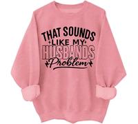 Sweat à capuche à manches longues avec inscription « That Sounds Like My Husband's Problem », rose, XL