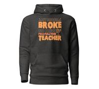 Sweat à capuche amusant et effrayant pour adulte avec inscription « My Broom Broke So Now I'm A Full Time Teacher », Gris anthracite chiné, 3XL