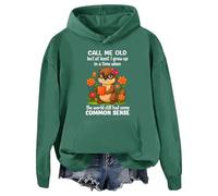 Sweat à capuche Call Me Old But At Least I Grew Up In A Time When The World Still Had Some Common Sense, Vert, XL