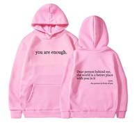 Sweat à capuche « Dear Person Behind Me », « You Are Enough », sweat à capuche The Hope pour homme et femme, rose 2, 3XL