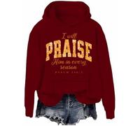 Sweat à capuche décontracté « I Will Praise Him In Every Season » - Motif floral d'automne - Jésus chrétien - Action de grâce, Claret-H, L
