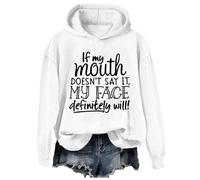 Sweat à capuche et sweat-shirt If My Mouth Doesn't Say It My Face Definitely Will, Blanc-1, XL