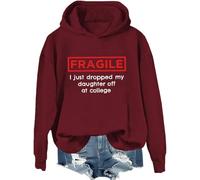 Sweat à capuche Fragile I Just Dropped My Daughter Off At College Clearance Shirt Humour Dad Mom College Sweatshirt, bordeaux, S