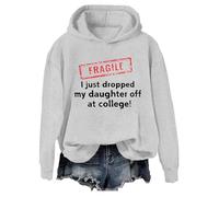 Sweat à capuche Fragile I Just Dropped My Daughter Off At College Fragile I Just Dropped, gris, L