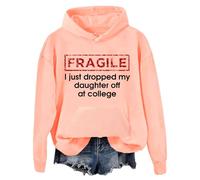 Sweat à capuche Fragile I Just Dropped My Daughter Off At College pour femmes et hommes, Orange, M