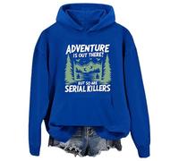 Sweat à capuche graphique Adventure Is Out There But So Are Serial Killers, bleu marine, M