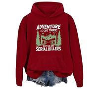 Sweat à capuche graphique Adventure Is Out There But So Are Serial Killers, bordeaux, XXL