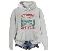 Sweat à capuche graphique Adventure Is Out There But So Are Serial Killers, gris, XL